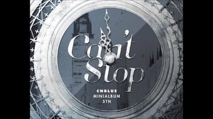 Cn Blue - 01. Can't Stop - 5 Mini Album - Stop 240214
