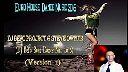 Dj Befo Project & Steve Owner - You Don't Know ( Dj Befo Beat Dance Mix 2016 ) ( Version 2 )