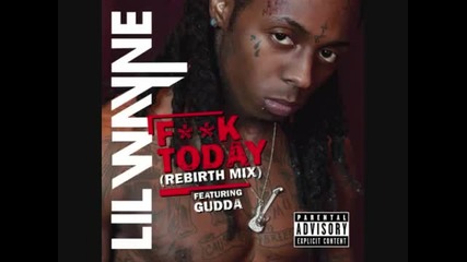 New from Lil Wayne - Fu*k Today ( ft. Gudda Gudda )