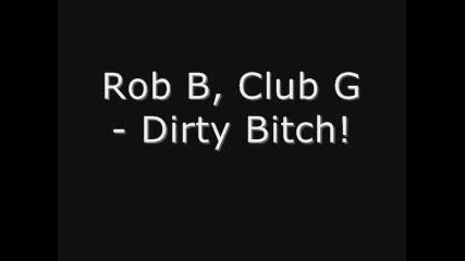 Dj Rob_b - Dirty Bitch