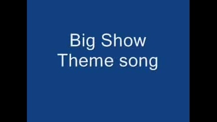 Big Show theme song