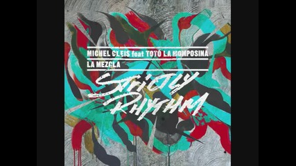 Michel Cleis feat. Toto La Momposina - La Mezcla Copyright Main Mix Strictly Rhythm 