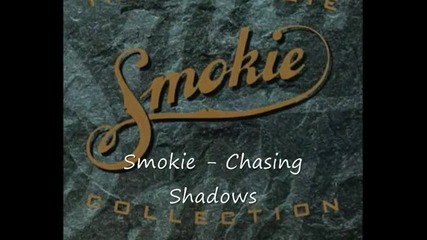 Smokie - Chasing Shadows