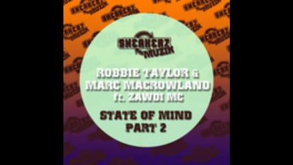 Robbie Taylor Marc Macrowland feat. Zawdi Mc - State Of Mind ( Ieroy Styles Remix ) 