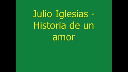 Julio Iglesias - Historia de un amor