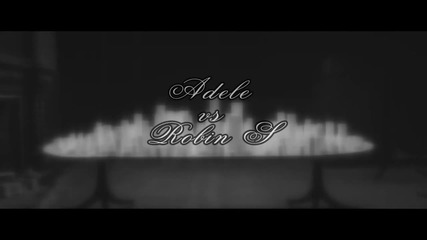 Adele Vs. Robin S - Show Me Love Vs Rolling In The Deep [ Remix]