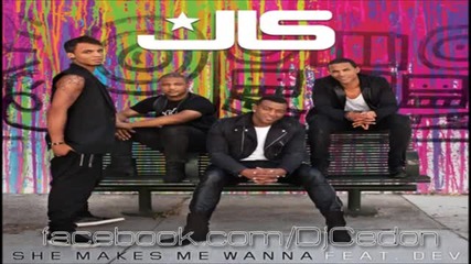 Jls feat. Dev - She Makes Me Wanna (club Mix Version)