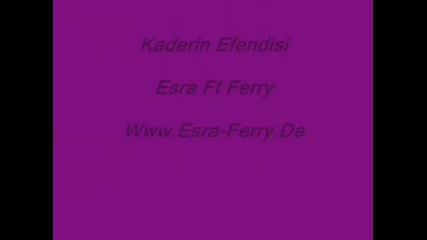Esra Ft Ferry - Kaderin Efendisi