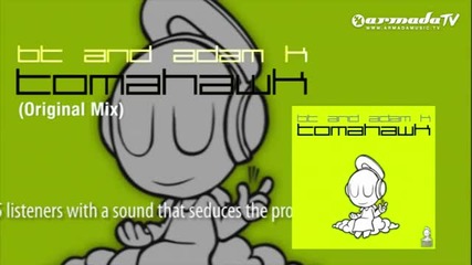 Bt & Adam K - Tomahawk (original Mix)