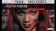 Nolan ft. Rachel Adedeji - Take Control ( Sharam Jey Remix ) [high quality]