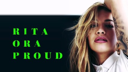 Rita Ora - Proud ( Audio )