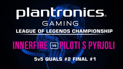 ФИНАЛ#1 iNNERFiRE vs Piloti s Pyrjoli - Plantronics LoL Championship #2