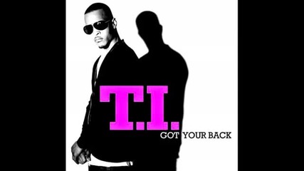 T.i. feat. Keri Hilson - Got Your Back 