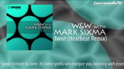 W&w & Mark Sixma - Twist (heatbeat Remix)