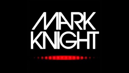 Mark Knight - Devil Walking Original Mix 