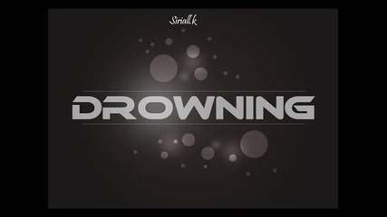 Siriall.k - Drowning