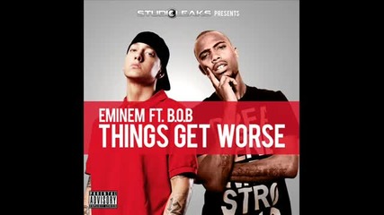 Eminem Ft. Bob - Things Get Worse (new 2011) 