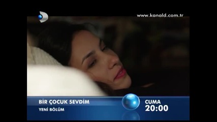 Обикнах едно дете- Bir Cocuk Sevdim - 11 епизод - 2 фрагман
