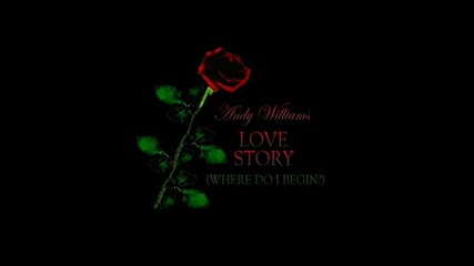 Andy Williams Love Story Where Do I Begin