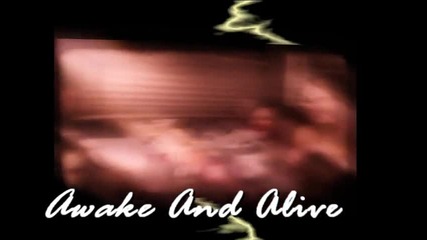 - x - Awake And Alive - x - 