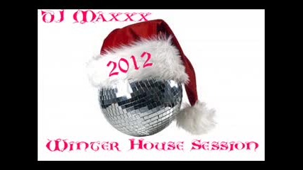 Dj Maxxx - Winter House Session 2012