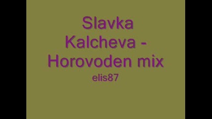 Slavka Kalcheva - Horovoden mix