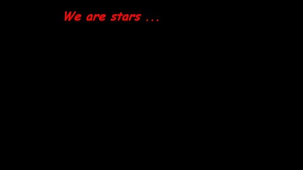 We are stars - soon