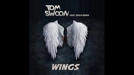 *2013* Tom Swoon ft. Taylr Renee - Wings ( Original mix )