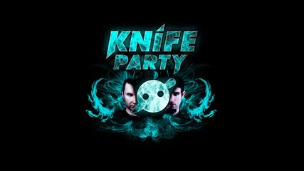 Knife Party - Bonfire