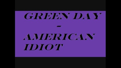 Green Day - American Idiot