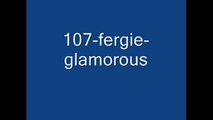 107 - Fergie - Glamorous