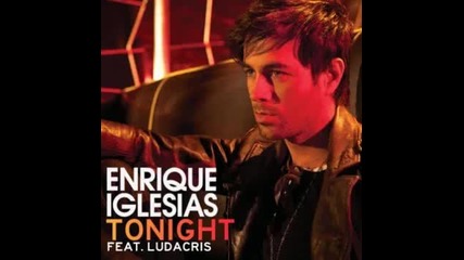 Enrique Iglesias feat. Ludacris - Tonight Lyrics 