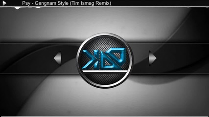2k12 • Psy - Gangnam Style ( Tim Ismag Remix ) /drumstep/ free download