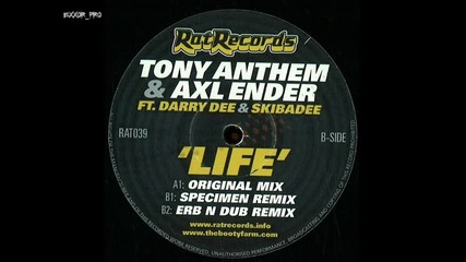 Tony Anthem and Axl Ender feat Darry Dee and Skibadee - Life (original) 