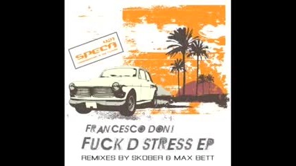 Francesco Doni - Fuck D Stress