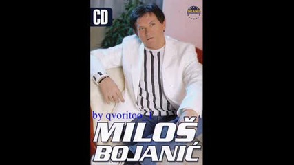 Milos Bojanic - Umrecu zbog nje. 