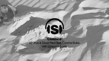Dj Chus and David Penn feat. Concha Buika - Will I (discover Love) Remastered