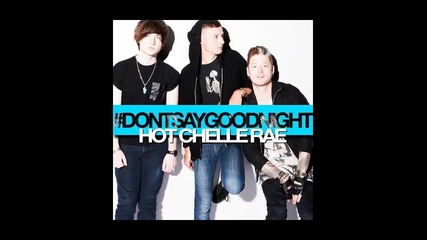 *2014* Hot Chelle Rae - Don't say goodnight