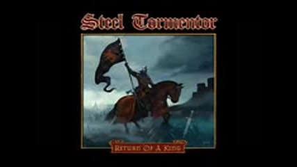 Steel Tormentor - Return Of A King (full album)