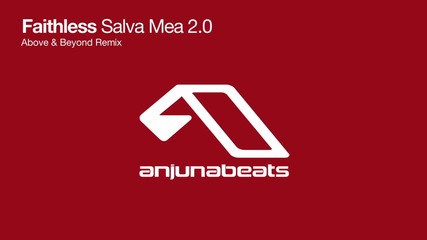 Faithless - Salva Mea 2.0 ( Above & Beyond Remix)