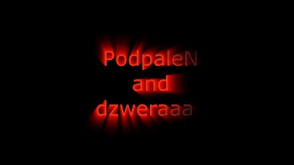 dzweraaa and podpalen