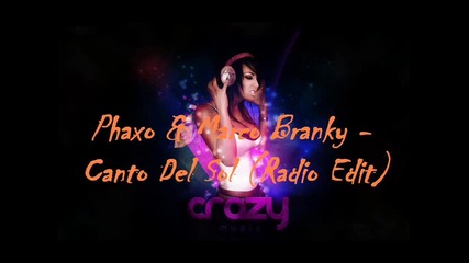 !!! New !!! Hot !!! Phaxo & Marco Branky - Canto Del Sol ( Radio Edit ) 