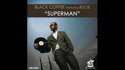 Black Coffee feat. Bucie - Superman (main Mix)