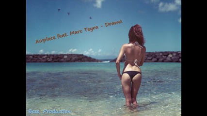 {bass_production ™} Airplace feat. Marc Teyra - Drama