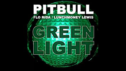 *2016* Pitbull ft. Flo Rida & Lunchmoney Lewis - Greenlight