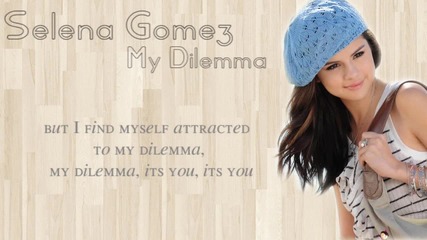 Превод! Selena Gomez & The Scene - My Dilemma (full Song)