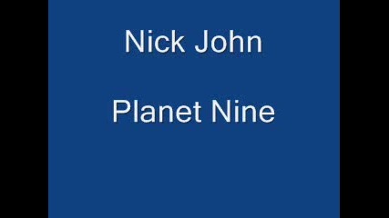 nick john - planet 9 