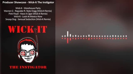 Producer Showcase Wick-it The Instigator