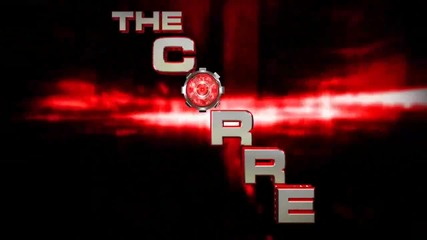 The Core New 2011 Theme song and Titantron * H D *