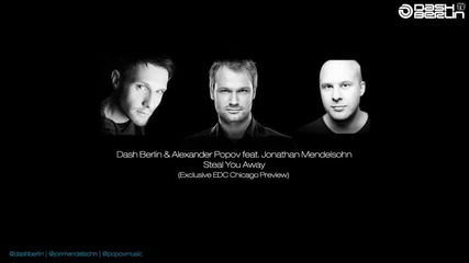 Dash Berlin & Alexander Popov feat. Jonathan Mendelsohn - Steal You Away